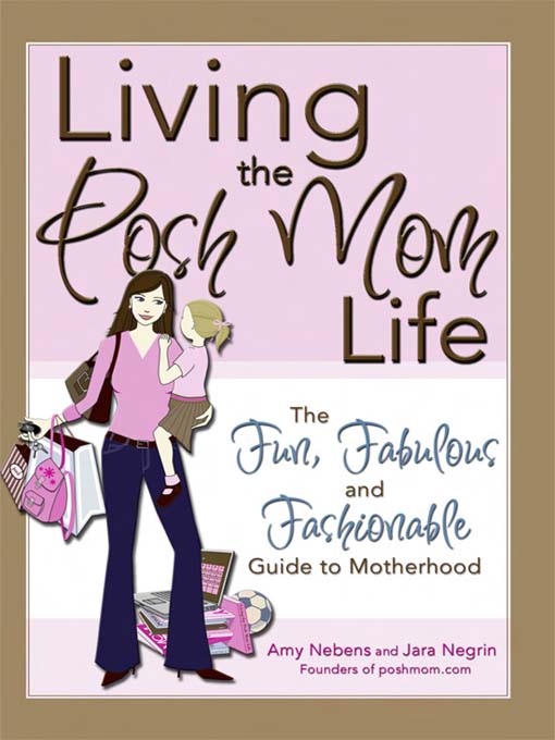 Title details for Living the Posh Mom Life by Jara Negrin - Available